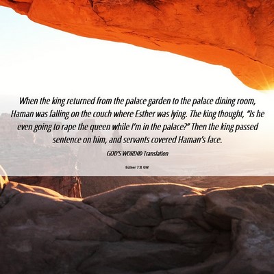 Picture 06 - Esther 7:8 GW - When the king returned from the palace garden to - Bible Verse Picture