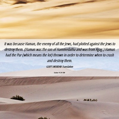 Picture 06 - Esther 9:24 GW - It was because Haman, the enemy of all the Jews, - Bible Verse Picture