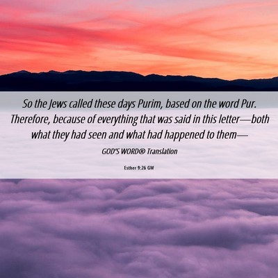 Picture 06 - Esther 9:26 GW - So the Jews called these days Purim, based on the - Bible Verse Picture