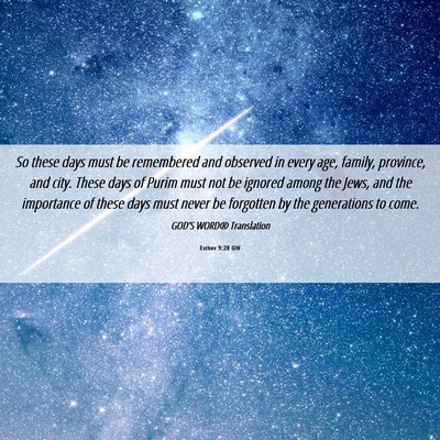 Picture 06 - Esther 9:28 GW - So these days must be remembered and observed in - Bible Verse Picture