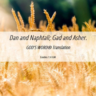Picture 06 - Exodus 1:4 GW - Dan and Naphtali; Gad and - Bible Verse Picture
