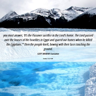 Picture 06 - Exodus 12:27 GW - you must answer, ‘It’s the Passover sacrifice - Bible Verse Picture