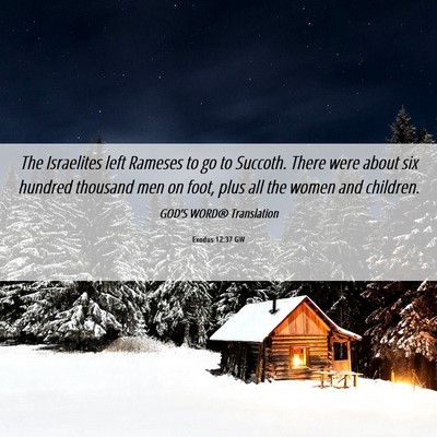 Picture 06 - Exodus 12:37 GW - The Israelites left Rameses to go to Succoth. - Bible Verse Picture