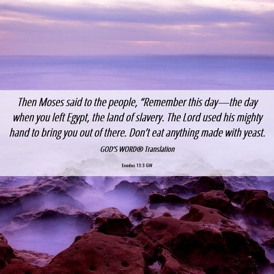 Picture 06 - Exodus 13:3 GW - Then Moses said to the people, “Remember this - Bible Verse Picture