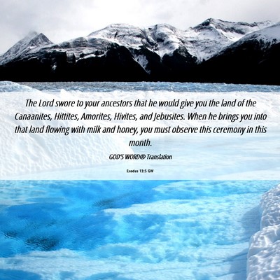 Picture 06 - Exodus 13:5 GW - The Lord swore to your ancestors that he would - Bible Verse Picture