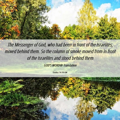 Picture 06 - Exodus 14:19 GW - The Messenger of God, who had been in front of - Bible Verse Picture