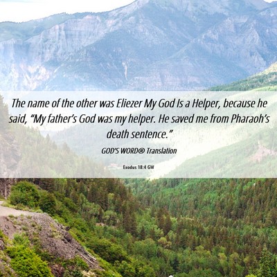 Picture 06 - Exodus 18:4 GW - The name of the other was Eliezer My God Is a - Bible Verse Picture