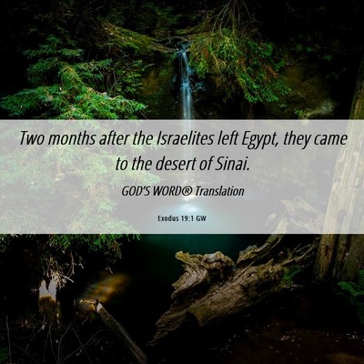 Picture 06 - Exodus 19:1 GW - Two months after the Israelites left Egypt, they - Bible Verse Picture