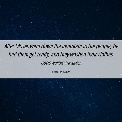 Picture 06 - Exodus 19:14 GW - After Moses went down the mountain to the people, - Bible Verse Picture