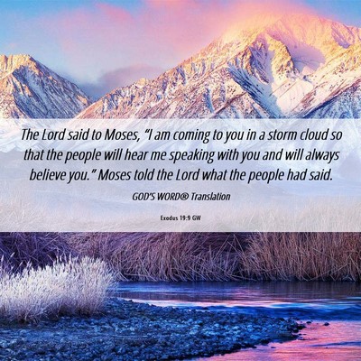 Picture 06 - Exodus 19:9 GW - The Lord said to Moses, “I am coming to you in - Bible Verse Picture
