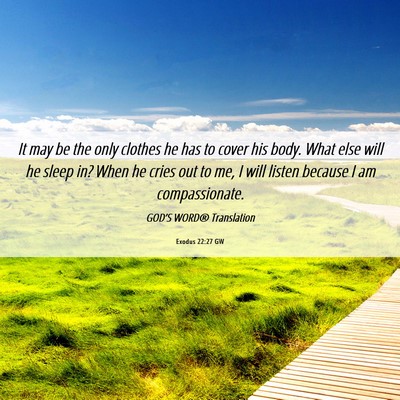 Picture 06 - Exodus 22:27 GW - It may be the only clothes he has to cover his - Bible Verse Picture