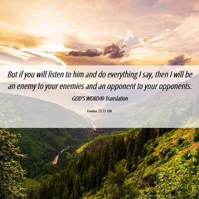 Picture 06 - Exodus 23:22 GW - But if you will listen to him and do everything I - Bible Verse Picture