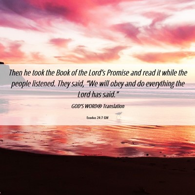 Picture 06 - Exodus 24:7 GW - Then he took the Book of the Lord’s Promise and - Bible Verse Picture