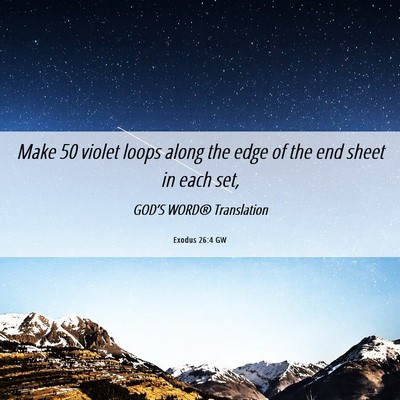 Picture 06 - Exodus 26:4 GW - Make 50 violet loops along the edge of the end - Bible Verse Picture