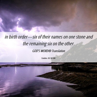 Picture 06 - Exodus 28:10 GW - in birth order—six of their names on one stone - Bible Verse Picture