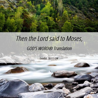Picture 06 - Exodus 30:11 GW - Then the Lord said to - Bible Verse Picture