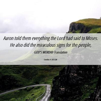 Picture 06 - Exodus 4:30 GW - Aaron told them everything the Lord had said to - Bible Verse Picture