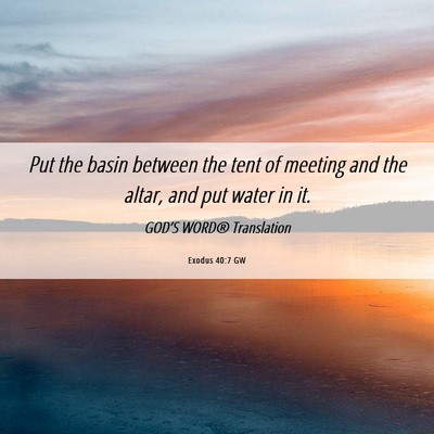 Picture 06 - Exodus 40:7 GW - Put the basin between the tent of meeting and the - Bible Verse Picture