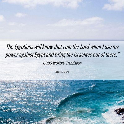 Picture 06 - Exodus 7:5 GW - The Egyptians will know that I am the Lord when I - Bible Verse Picture