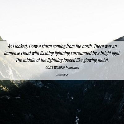 Picture 06 - Ezekiel 1:4 GW - As I looked, I saw a storm coming from the north. - Bible Verse Picture