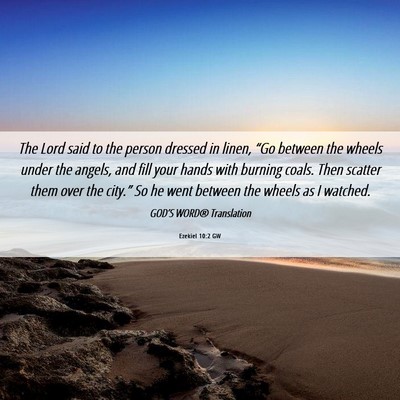 Picture 06 - Ezekiel 10:2 GW - The Lord said to the person dressed in linen, - Bible Verse Picture