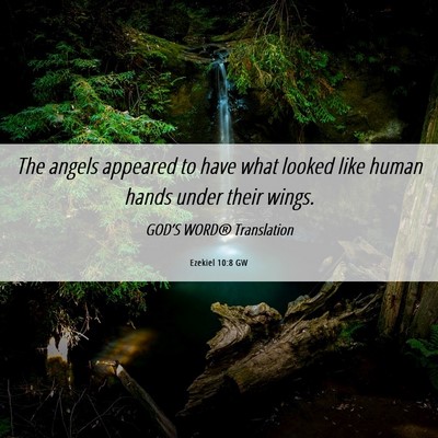 Picture 06 - Ezekiel 10:8 GW - The angels appeared to have what looked like - Bible Verse Picture