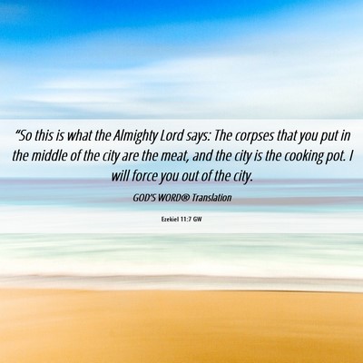 Picture 06 - Ezekiel 11:7 GW - “So this is what the Almighty Lord says: The - Bible Verse Picture