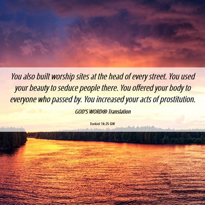 Picture 06 - Ezekiel 16:25 GW - You also built worship sites at the head of every - Bible Verse Picture