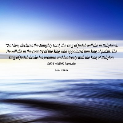 Picture 06 - Ezekiel 17:16 GW - “‘As I live, declares the Almighty Lord, the - Bible Verse Picture