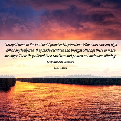 Picture 06 - Ezekiel 20:28 GW - I brought them to the land that I promised to - Bible Verse Picture