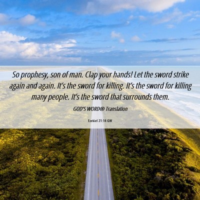 Picture 06 - Ezekiel 21:14 GW - So prophesy, son of man. Clap your hands! Let the - Bible Verse Picture