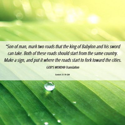 Picture 06 - Ezekiel 21:19 GW - “Son of man, mark two roads that the king of - Bible Verse Picture