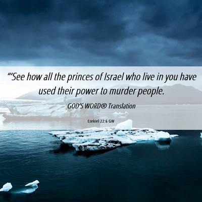 Picture 06 - Ezekiel 22:6 GW - “‘See how all the princes of Israel who live - Bible Verse Picture