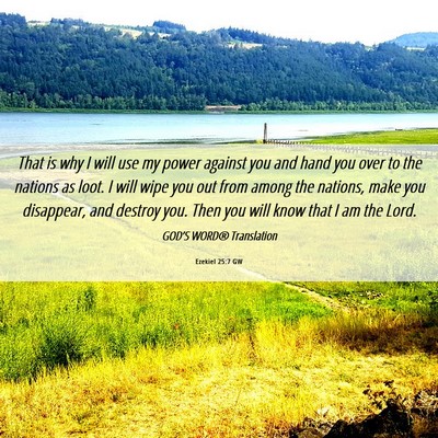 Picture 06 - Ezekiel 25:7 GW - That is why I will use my power against you and - Bible Verse Picture