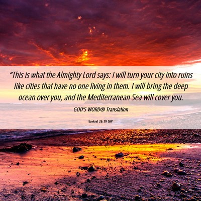 Picture 06 - Ezekiel 26:19 GW - “This is what the Almighty Lord says: I will - Bible Verse Picture