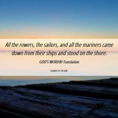 Picture 06 - Ezekiel 27:29 GW - All the rowers, the sailors, and all the mariners - Bible Verse Picture