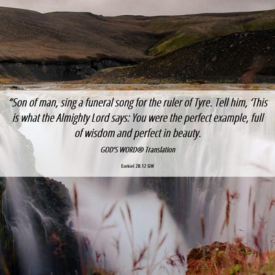 Picture 06 - Ezekiel 28:12 GW - “Son of man, sing a funeral song for the ruler - Bible Verse Picture