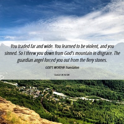 Picture 06 - Ezekiel 28:16 GW - You traded far and wide. You learned to be - Bible Verse Picture