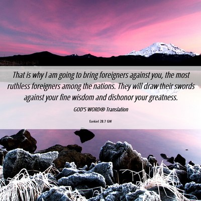 Picture 06 - Ezekiel 28:7 GW - That is why I am going to bring foreigners - Bible Verse Picture