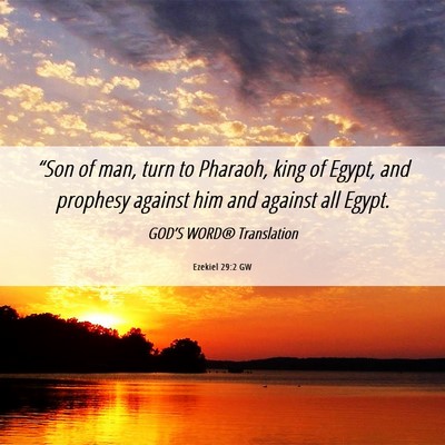 Picture 06 - Ezekiel 29:2 GW - “Son of man, turn to Pharaoh, king of Egypt, - Bible Verse Picture