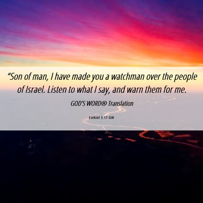 Picture 06 - Ezekiel 3:17 GW - “Son of man, I have made you a watchman over - Bible Verse Picture