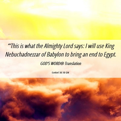 Picture 06 - Ezekiel 30:10 GW - “‘This is what the Almighty Lord says: I will - Bible Verse Picture