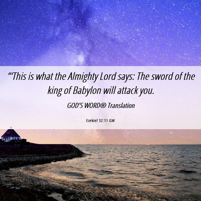 Picture 06 - Ezekiel 32:11 GW - “‘This is what the Almighty Lord says: The - Bible Verse Picture