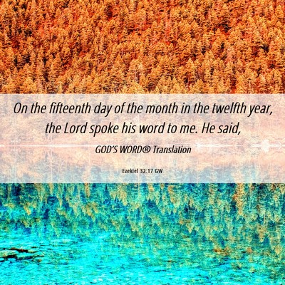 Picture 06 - Ezekiel 32:17 GW - On the fifteenth day of the month in the twelfth - Bible Verse Picture