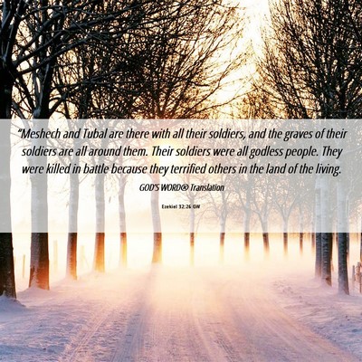 Picture 06 - Ezekiel 32:26 GW - “Meshech and Tubal are there with all their - Bible Verse Picture
