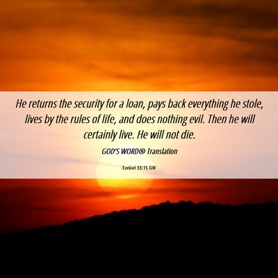 Picture 06 - Ezekiel 33:15 GW - He returns the security for a loan, pays back - Bible Verse Picture