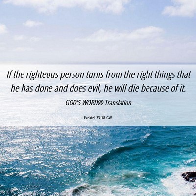 Picture 06 - Ezekiel 33:18 GW - If the righteous person turns from the right - Bible Verse Picture