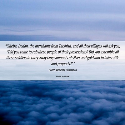 Picture 06 - Ezekiel 38:13 GW - “‘Sheba, Dedan, the merchants from Tarshish, - Bible Verse Picture