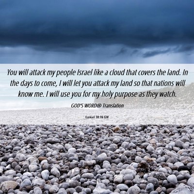 Picture 06 - Ezekiel 38:16 GW - You will attack my people Israel like a cloud - Bible Verse Picture