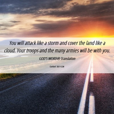 Picture 06 - Ezekiel 38:9 GW - You will attack like a storm and cover the land - Bible Verse Picture